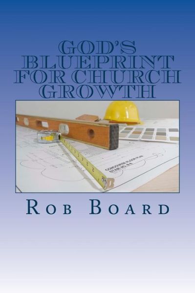 Cover for Rob Board · God's Blueprint for Church Growth (Paperback Book) (2015)