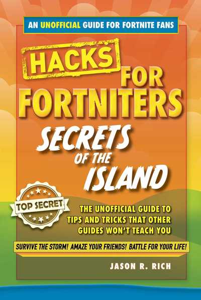 Secrets of the Island An Unoffical Guide to Tips and Tricks That Other Guides Won't Teach You - Jason R. Rich - Books - Skyhorse Publishing Company, Incorporate - 9781510741881 - July 17, 2018