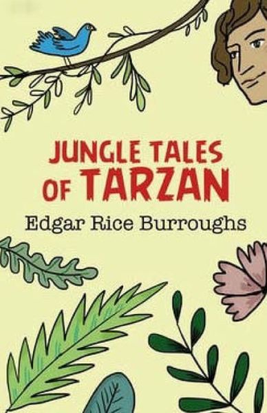 Jungle Tales of Tarzan - Edgar Rice Burroughs - Books - Createspace - 9781511562881 - April 2, 2015