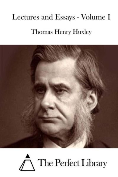 Cover for Thomas Henry Huxley · Lectures and Essays - Volume I (Paperback Bog) (2015)