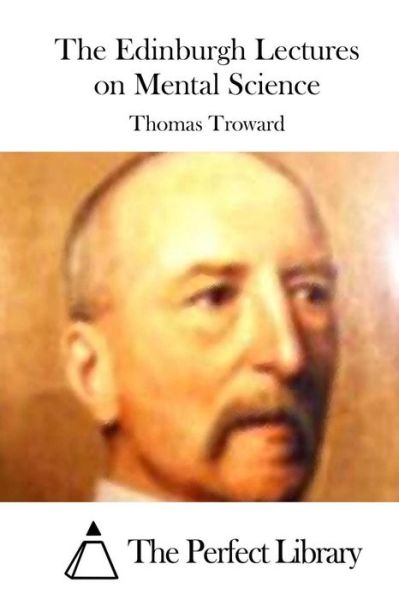 Cover for Thomas Troward · The Edinburgh Lectures on Mental Science (Paperback Book) (2015)