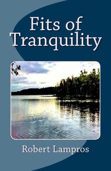 Cover for Robert Lampros · Fits of Tranquility (Paperback Book) (2015)