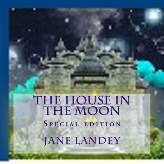 Cover for Jane Landey · The House in the Moon: Special Edition (Paperback Bog) (2015)