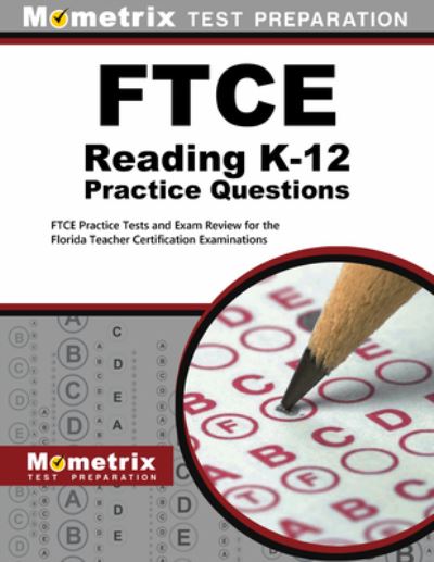 Cover for Mometrix Florida Teacher Certification Test Team · FTCE Reading K-12 Practice Questions (Book) (2023)