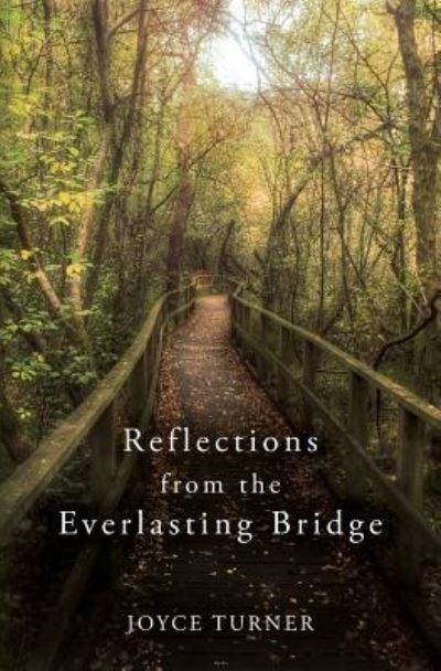 Joyce Turner · Reflections from the Everlasting Bridge (Taschenbuch) (2016)