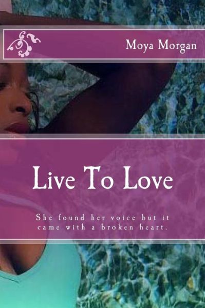 Cover for Moya L Morgan · Live To Love (Pocketbok) (2015)