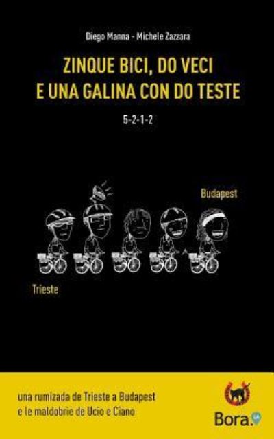 Cover for Diego Manna · Zinque bici, do veci e una galina con do teste (Taschenbuch) (2015)