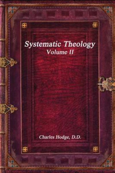 Cover for Charles Hodge · Systematic Theology Volume II (Paperback Book) (2017)