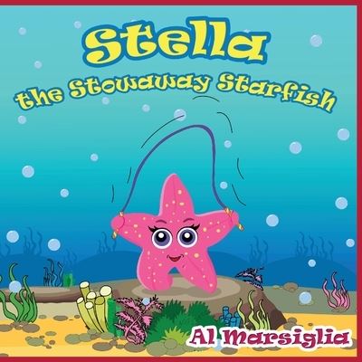 Cover for Al Marsiglia · Stella the Stowaway Starfish (Paperback Book) (2017)