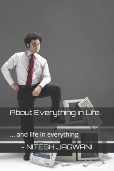 Cover for Nitesh G Jagwani · About Everything in Life. (Paperback Book) (2017)