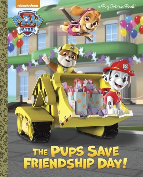 Cover for Golden Books · The Pups Save Friendship Day! (PAW Patrol) (Gebundenes Buch) (2016)