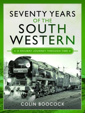 Cover for Colin Boocock · Seventy Years of the South Western: A Railway Journey Through Time (Hardcover Book) (2022)