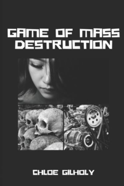 Cover for Chloe Gilholy · Game of Mass Destruction (Pocketbok) (2019)