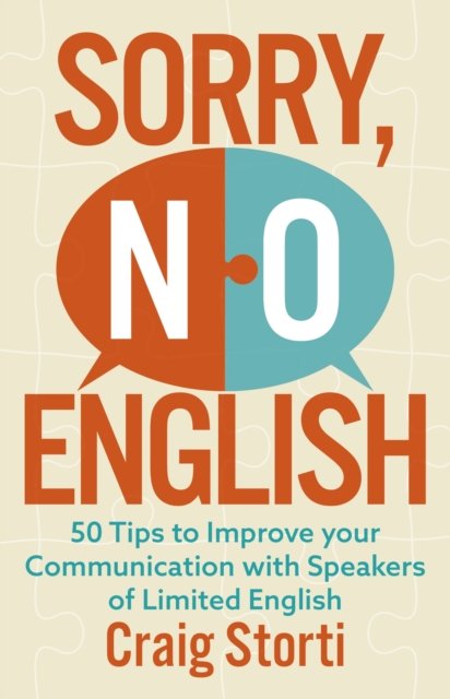 Craig Storti · Sorry, No English: 50 Tips to Improve your Communication with Speakers of Limited English (Paperback Book) (2022)