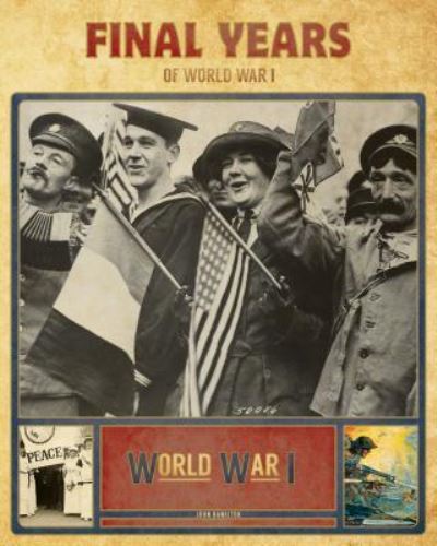 Cover for John Hamilton · Final Years of World War I (Hardcover Book) (2017)