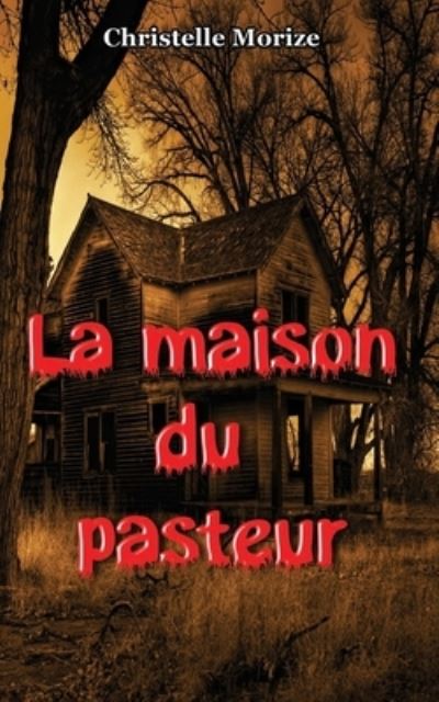 Cover for Morize Christelle · La maison du pasteur (Paperback Book) (2016)