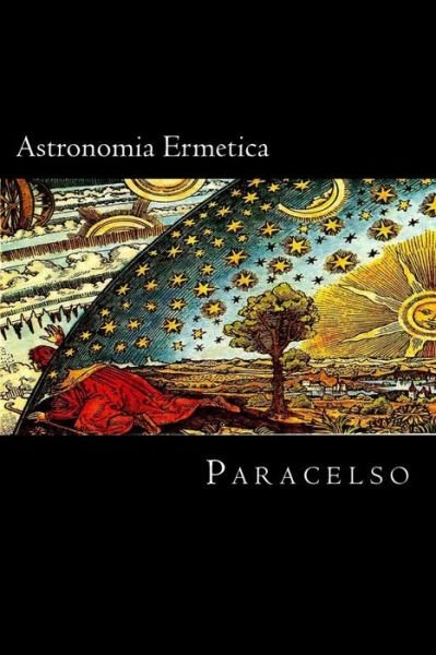 Cover for Pa Theophrastus Bombastus Von Hohenheim · Astronomia Ermetica (Pocketbok) (2016)