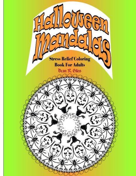 Cover for Dean R Giles · Halloween Mandalas Adult Coloring Book and Tranquil Stress Relief (Paperback Book) (2016)