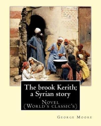 Cover for George Moore · The Brook Kerith; A Syrian Story. by (Taschenbuch) (2016)