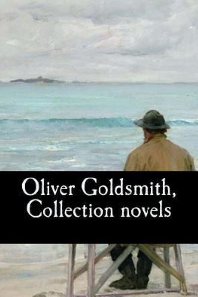 Cover for Oliver Goldsmith · Oliver Goldsmith, Collection novels (Taschenbuch) (2017)