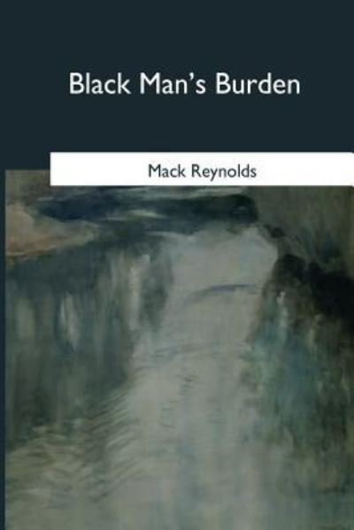 Cover for Mack Reynolds · Black Man's Burden (Taschenbuch) (2017)