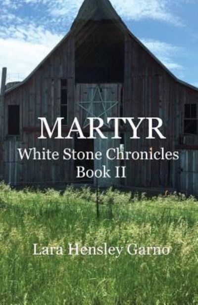 Cover for Lara Hensley Garno · Martyr (Paperback Book) (2017)