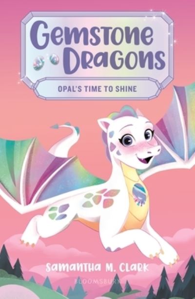 Gemstone Dragons 1 - Samantha M. Clark - Książki - Bloomsbury Publishing USA - 9781547608881 - 2 sierpnia 2022