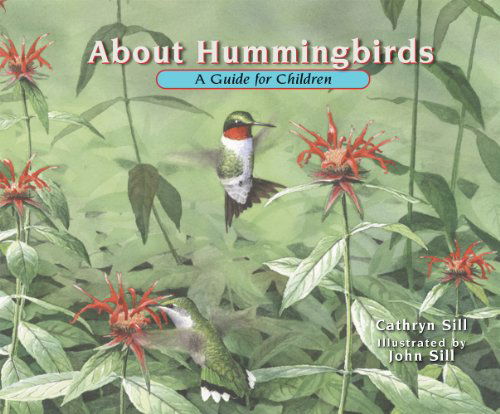 Cover for Cathryn Sill · About Hummingbirds: A Guide for Children - About. . . (Inbunden Bok) (2011)