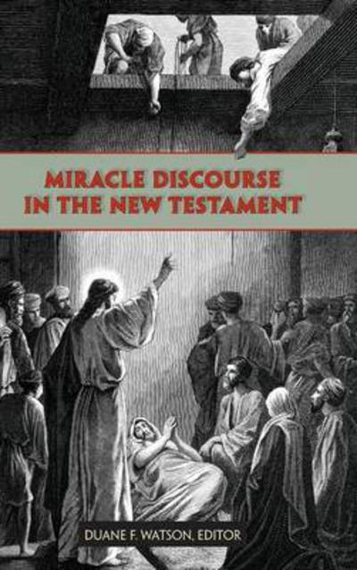 Cover for Duane F Watson · Miracle Discourse in the New Testament (Hardcover Book) (2013)