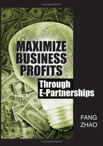 Cover for Fang Zhao · Maximize Business Profits Through E-partnerships (Hardcover Book) (2005)