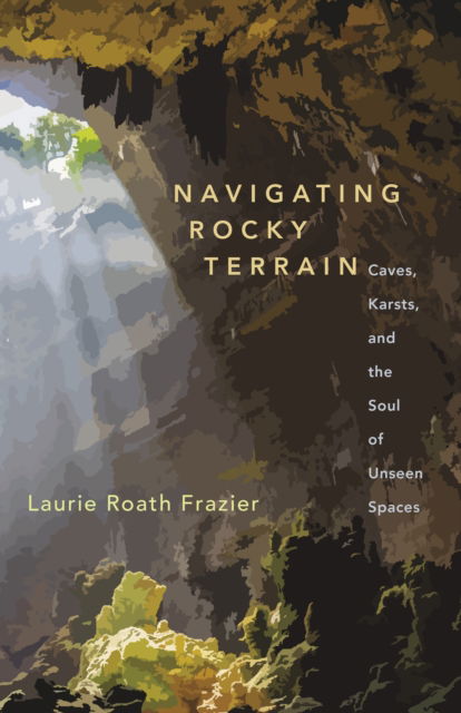 Cover for Laurie Roath Frazier · Navigating Rocky Terrains: Stories from a Texas Hill Country Landscape (Paperback Book) (2024)