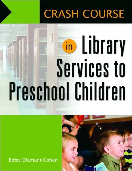 Cover for Betsy Diamant-Cohen · Crash Course in Library Services to Preschool Children - Crash Course (Taschenbuch) (2010)