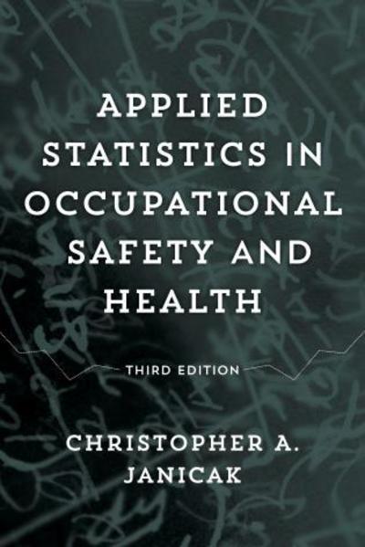 Cover for Christopher A. Janicak · Applied Statistics in Occupational Safety and Health (Paperback Book) [Third edition] (2017)