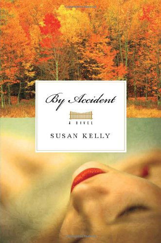 Cover for Susan Kelly · By Accident: A Novel (Inbunden Bok) (2010)