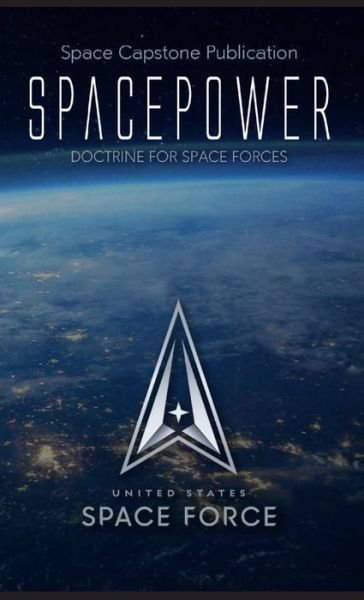 Cover for United States Space Force · Spacepower: Doctrine for Space Forces - Space Power (Innbunden bok) (2020)