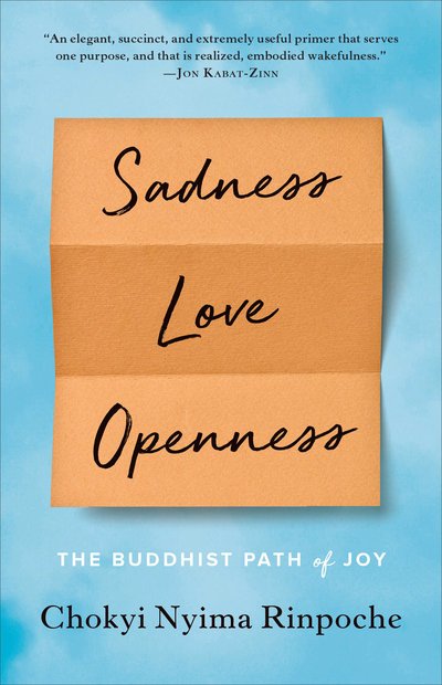 Cover for Chokyi Nyima Rinpoche · Sadness, Love, Openness: The Buddhist Path of Joy (Paperback Book) (2018)