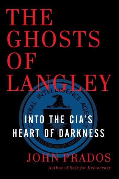 Cover for John Prados · The ghosts of Langley (Book) (2017)