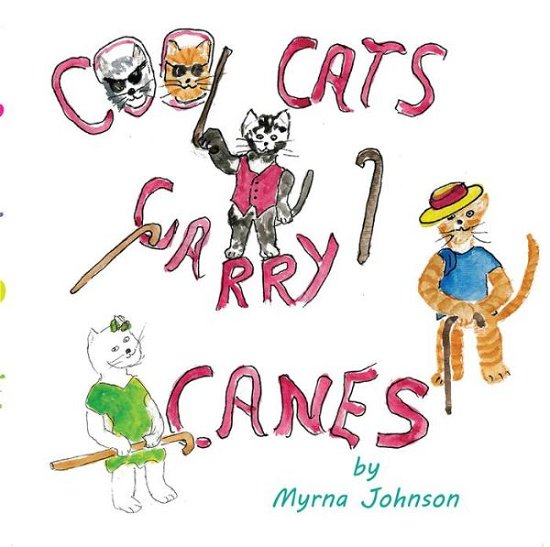 Cover for Myrna Johnson · Cool Cats Carry Canes (Paperback Book) (2015)