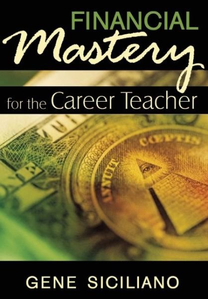 Cover for Gene Siciliano · Financial Mastery for the Career Teacher (Taschenbuch) [Reprint edition] (2014)