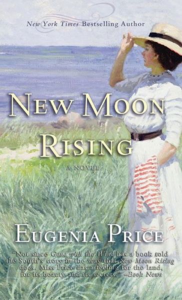 Cover for Eugenia Price · New Moon Rising: Second Novel in The St. Simons Trilogy (Hardcover bog) (2012)