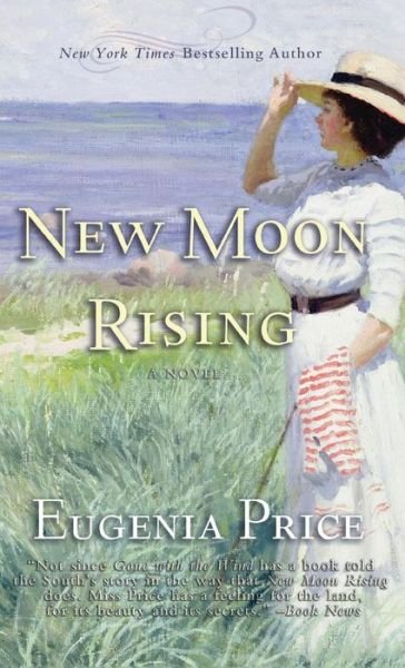 Cover for Eugenia Price · New Moon Rising: Second Novel in The St. Simons Trilogy (Inbunden Bok) (2012)