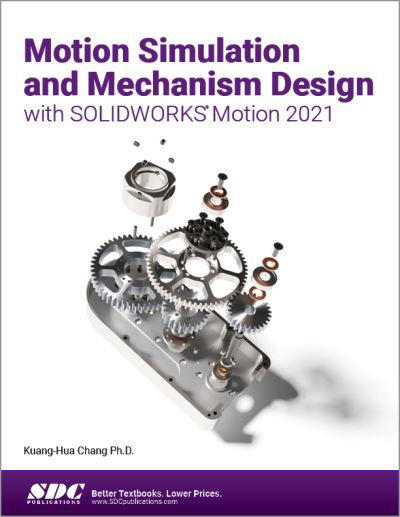 Cover for Kuang-Hua Chang · Motion Simulation and Mechanism Design with SOLIDWORKS Motion 2021 (Paperback Book) (2021)