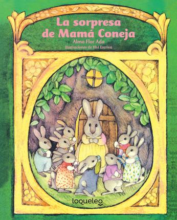 La Sorpresa de Mama Coneja - Alma Flor Ada - Books - LOQUELEO - 9781631138881 - August 1, 1999