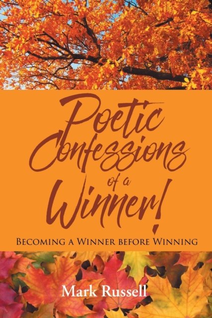 Cover for Mark Russell · Poetic Confessions of a Winner!: Becoming a Winner before Winning (Pocketbok) (2018)
