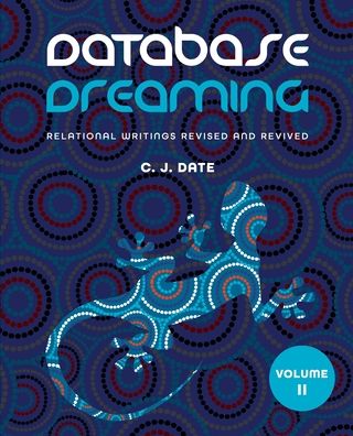 Cover for C. J. Date · Database Dreaming Volume II (Taschenbuch) (2022)