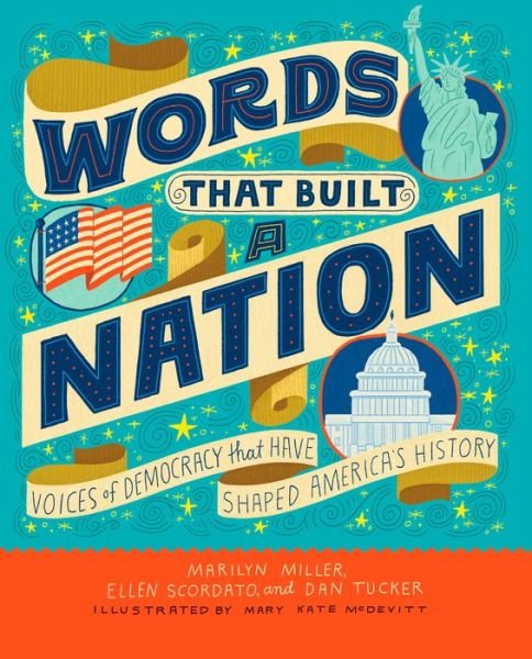 Cover for Marilyn Miller · Words That Built a Nation: Voices of Democracy That Have Shaped America's History (Hardcover Book) (2018)