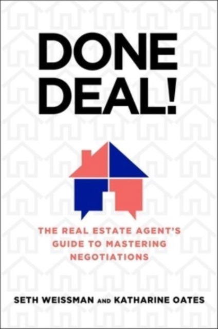 Cover for Seth Weissman · Done Deal!: The Real Estate Agent's Guide to Mastering Negotiations (Hardcover Book) (2023)