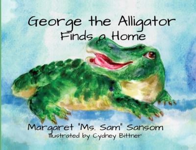 Cover for Margaret Sansom · George the Alligator Finds a Home (Paperback Book) (2022)