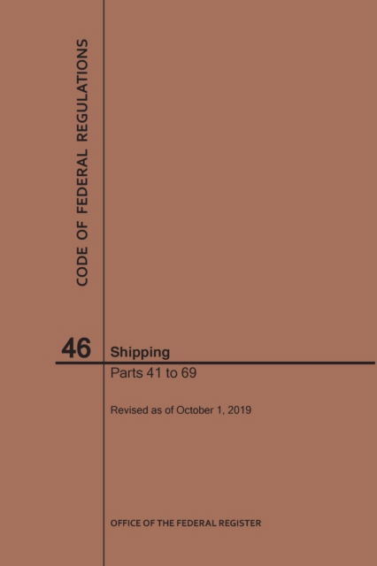 Cover for Nara · Code of Federal Regulations Title 46, Shipping, Parts 41-69, 2019 - Code of Federal Regulations (Taschenbuch) [2019th 2019 edition] (2019)