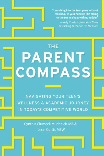 Cover for Cynthia Clumeck Muchnick · Parent Compass: Navigating Your Teen's Wellness and Academic Journey in Today's Competitive World (Pocketbok) (2020)